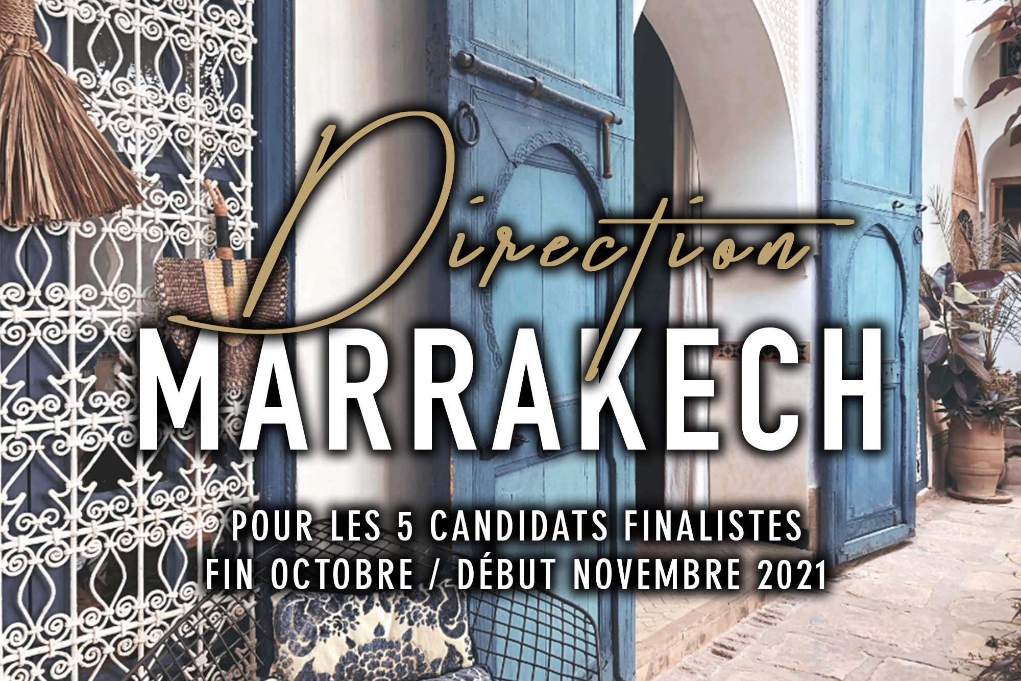 Direction Marrakech pour les 5 candidats finalistes, les 3 et 4 octobre 2021